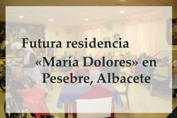Residencia María Dolores (Pesebre, Albacete)